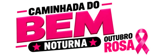 Caminhada do Bem Noturna — Outubro Rosa